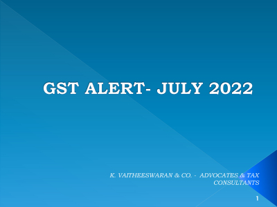 GST Alert – July 2022